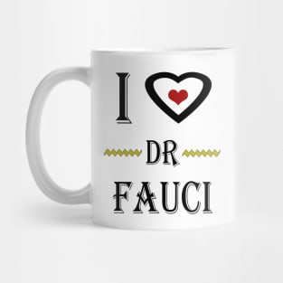 i love dr fauci Mug